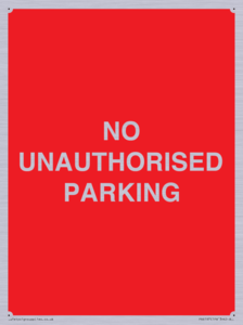 NO UNAUTHORISED PARKING